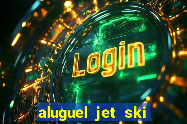 aluguel jet ski porto seguro